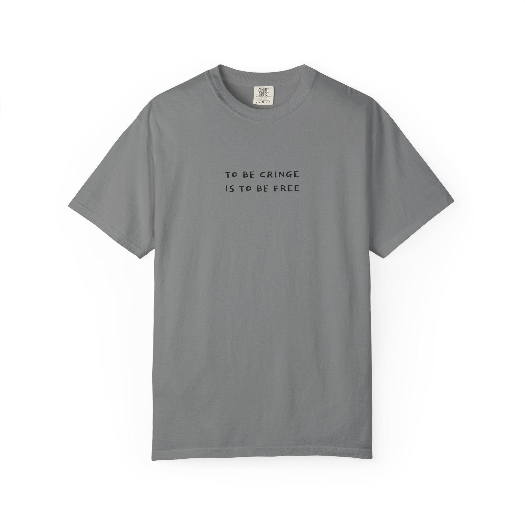 To Be Cringe Is To Be Free T-Shirt