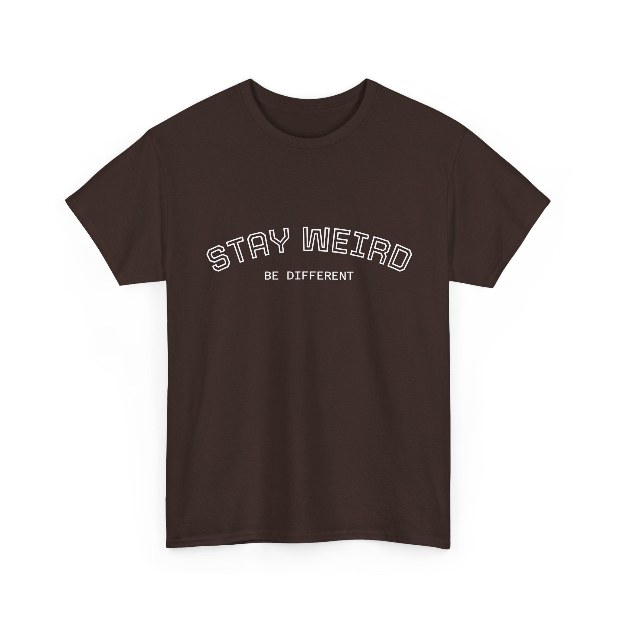 Stay Weird Tee — "Stay Weird / Be Different" Minimal Graphic T-Shirt