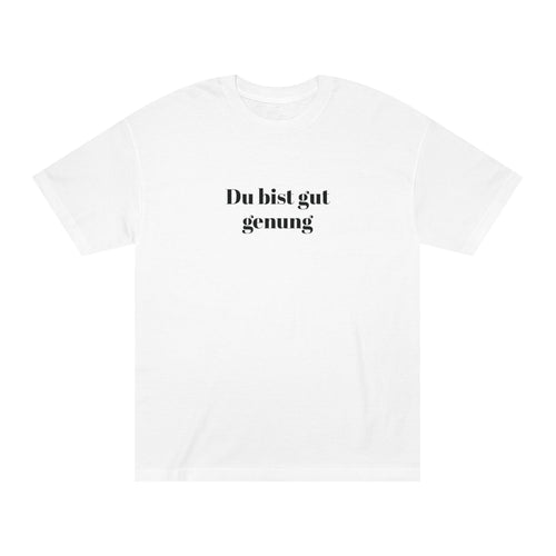 Du bist gut genug T-Shirt — German Self-love meme tee