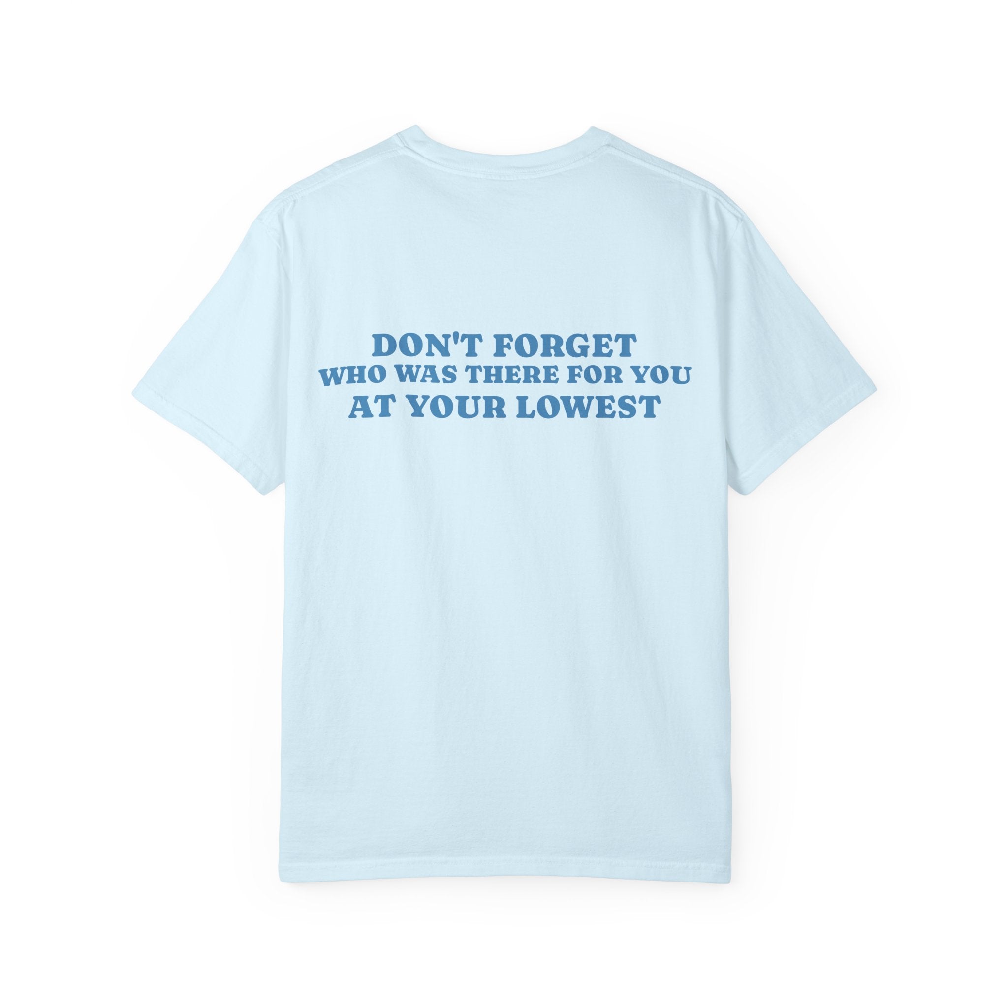 T-Shirt — 'Don't Forget Who Was There For You At Your Lowest' with Goat & Mask Art