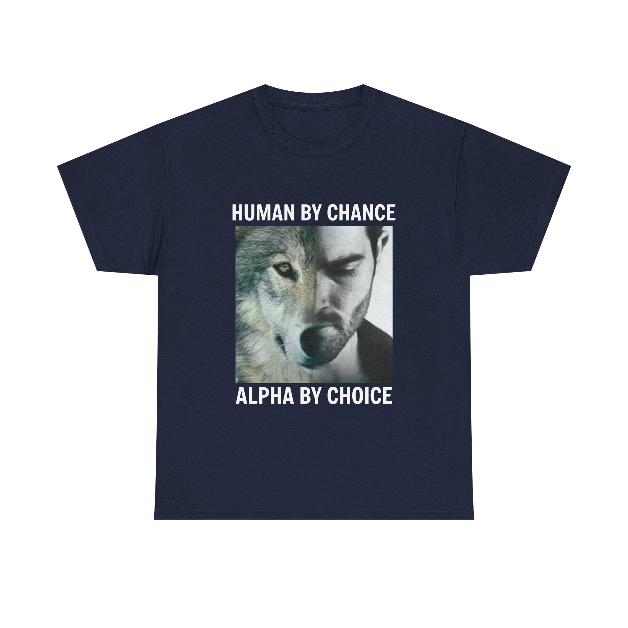 Wolf Spirit T-Shirt – "Human by Chance, Alpha by Choice" Graphic Tee