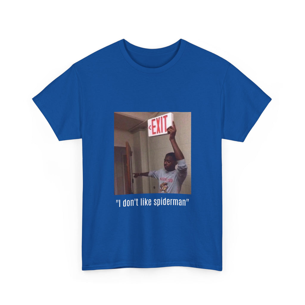 Meme T-Shirt — “I don't like spiderman” Funny Exit Sign Photo Tee