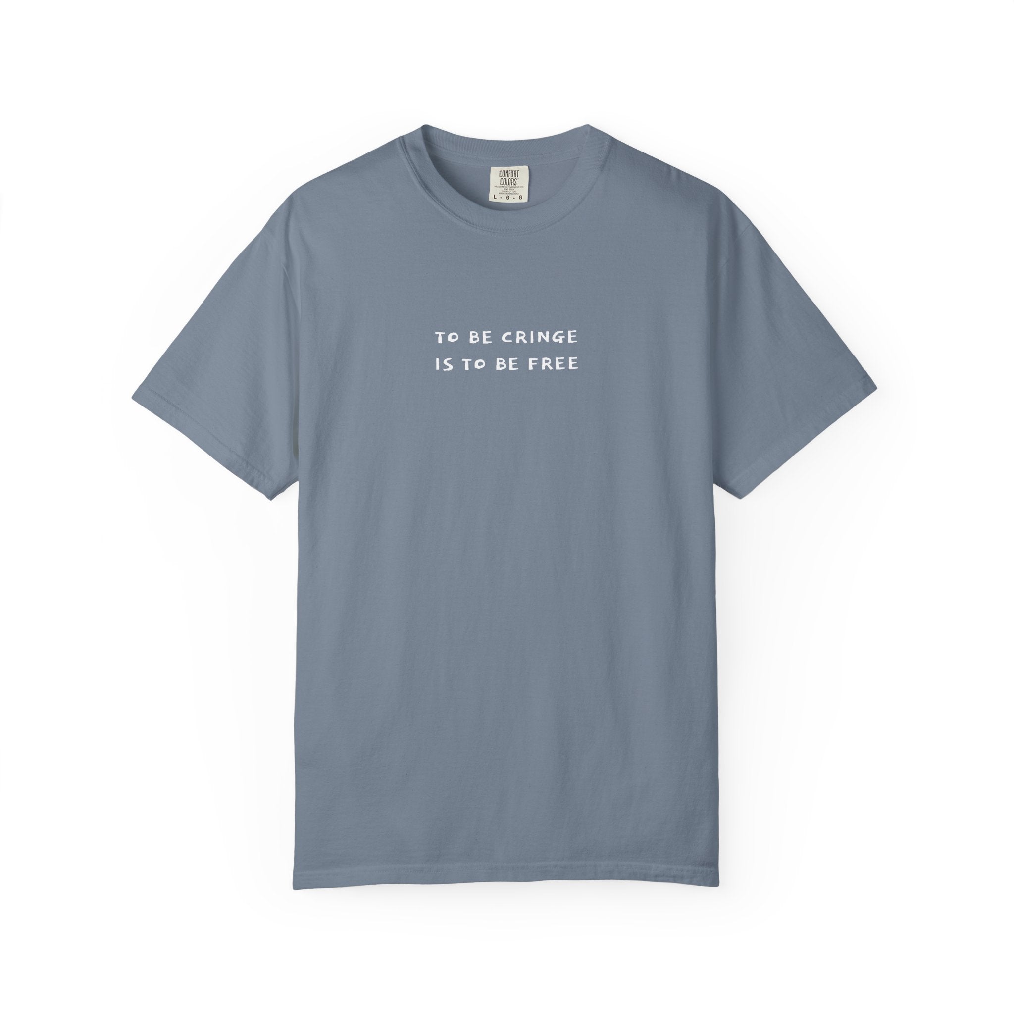 To Be Cringe Is To Be Free T-Shirt