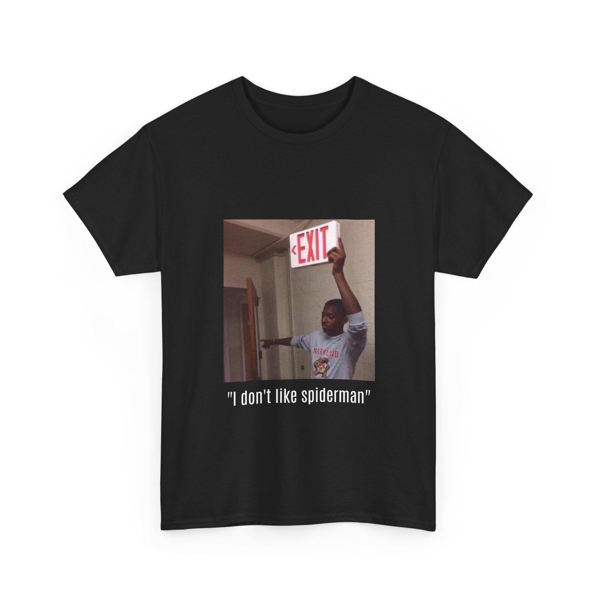 Meme T-Shirt — “I don't like spiderman” Funny Exit Sign Photo Tee