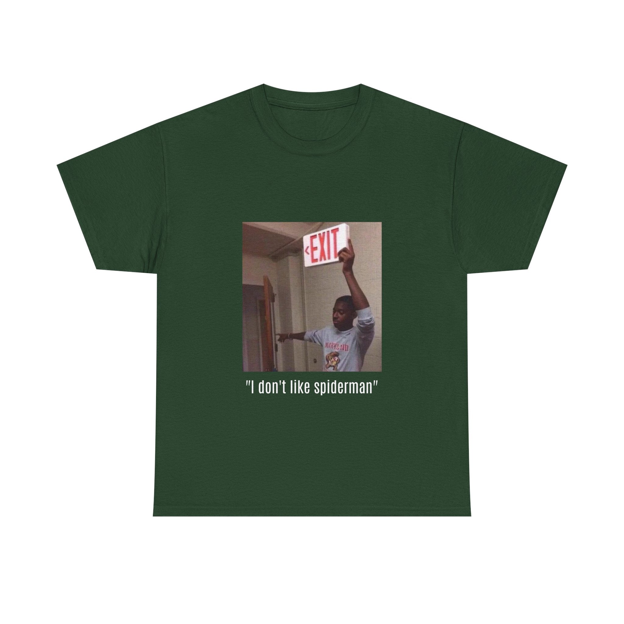 Meme T-Shirt — “I don't like spiderman” Funny Exit Sign Photo Tee