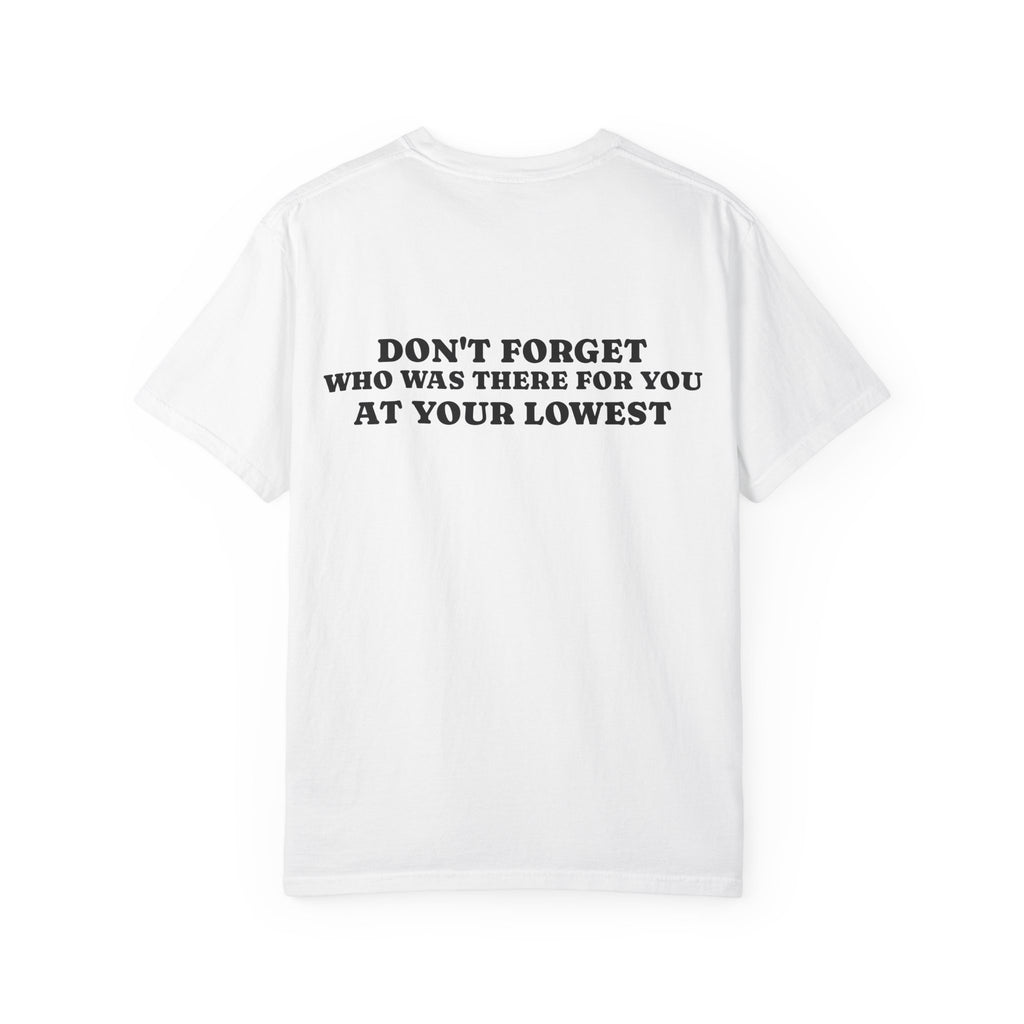 T-Shirt — 'Don't Forget Who Was There For You At Your Lowest' with Goat & Mask Art