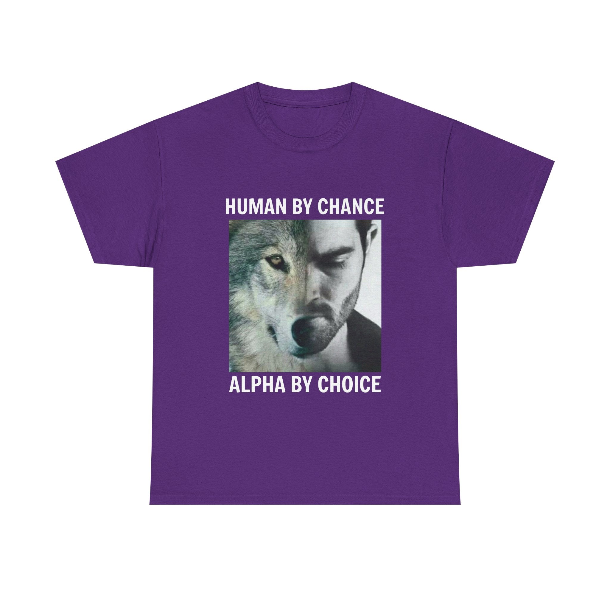 Wolf Spirit T-Shirt – "Human by Chance, Alpha by Choice" Graphic Tee