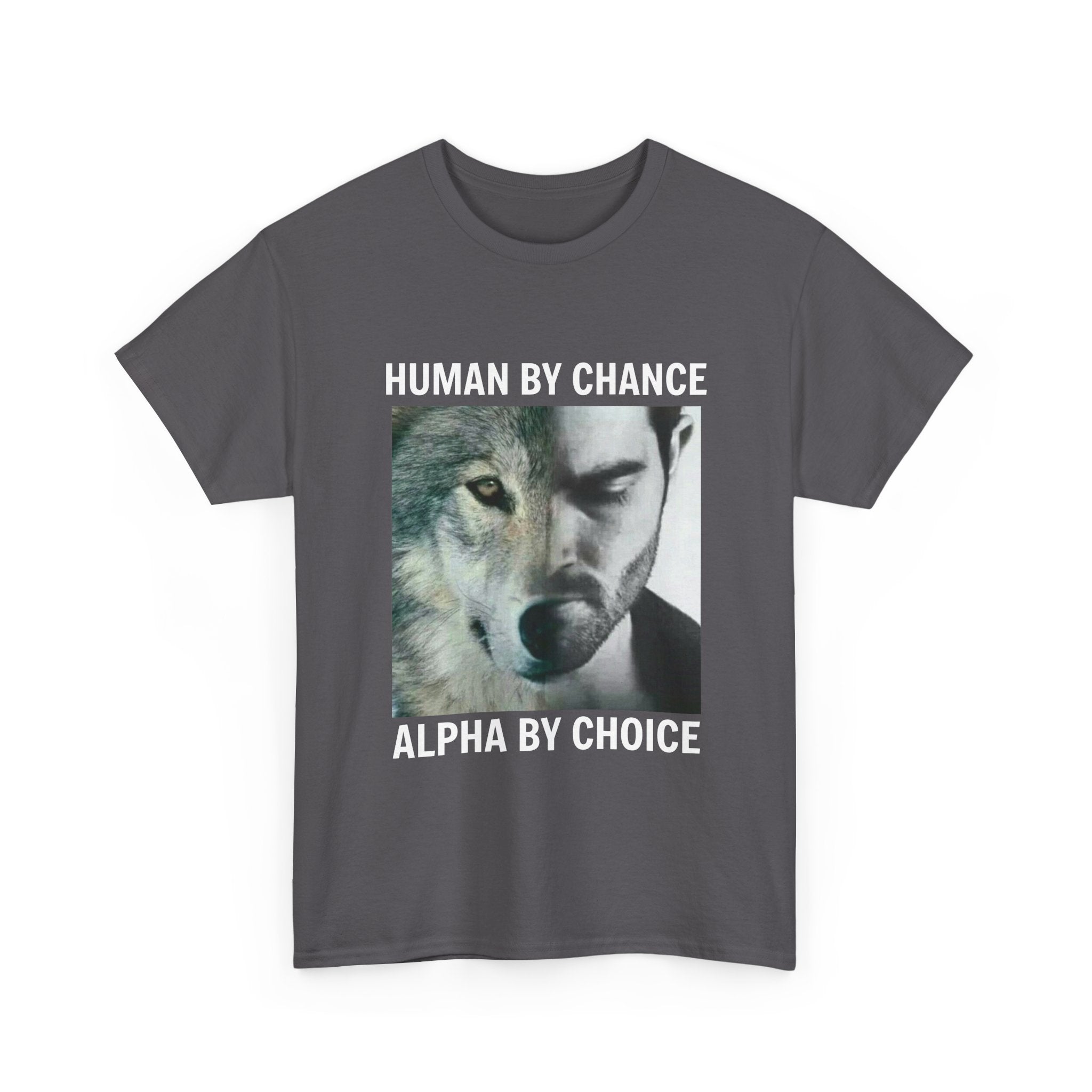 Wolf Spirit T-Shirt – "Human by Chance, Alpha by Choice" Graphic Tee