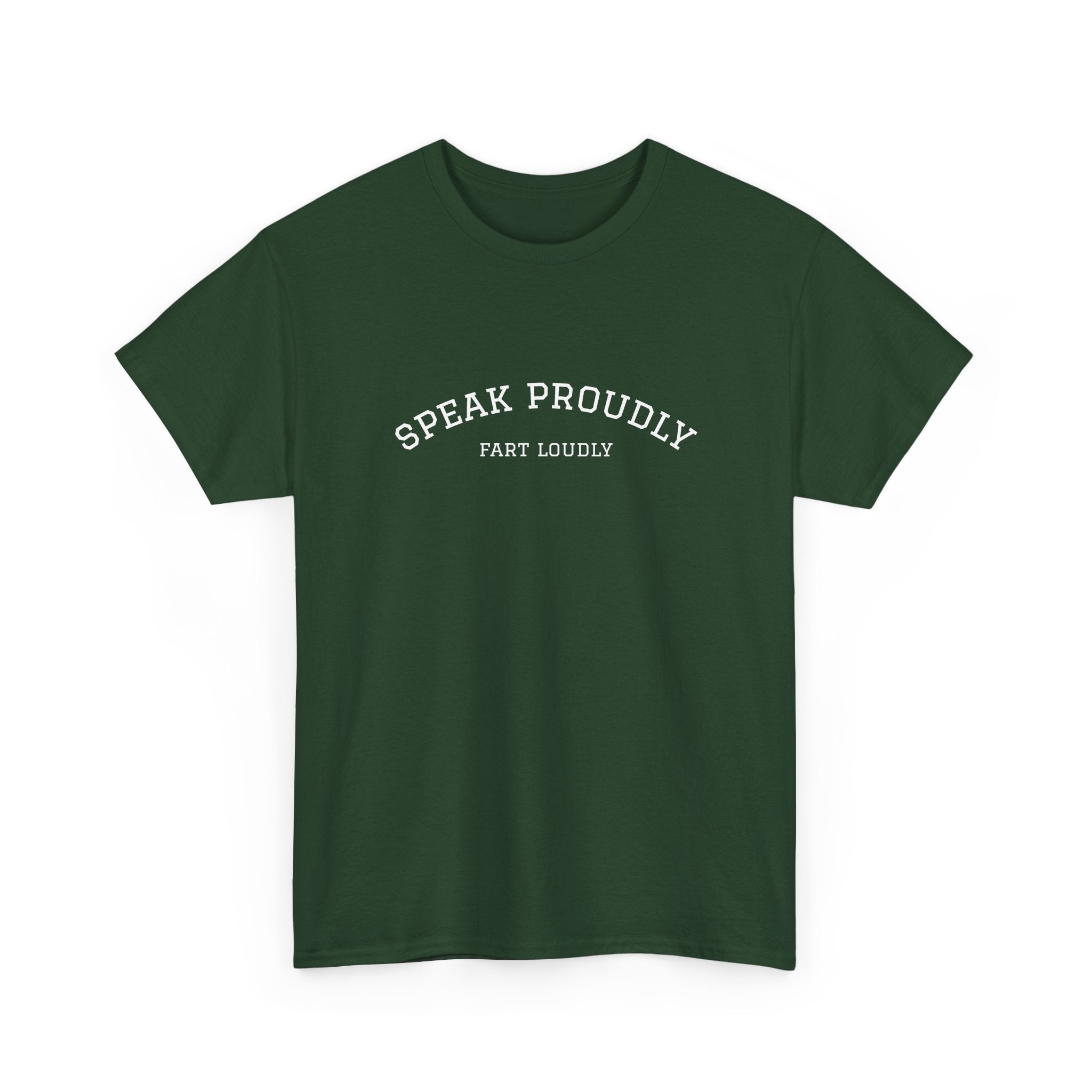 Speak Proudly Tee — 'Speak Proudly, Fart Loudly' Funny Graphic T-Shirt