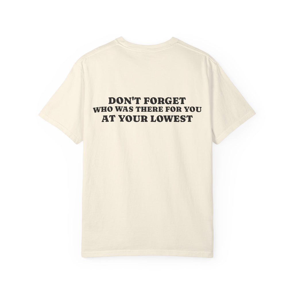 T-Shirt — 'Don't Forget Who Was There For You At Your Lowest' with Goat & Mask Art