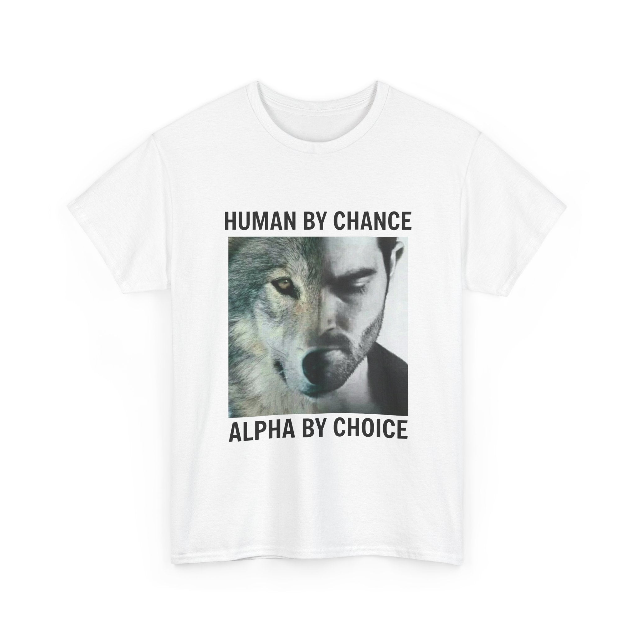 Wolf Spirit T-Shirt – "Human by Chance, Alpha by Choice" Graphic Tee
