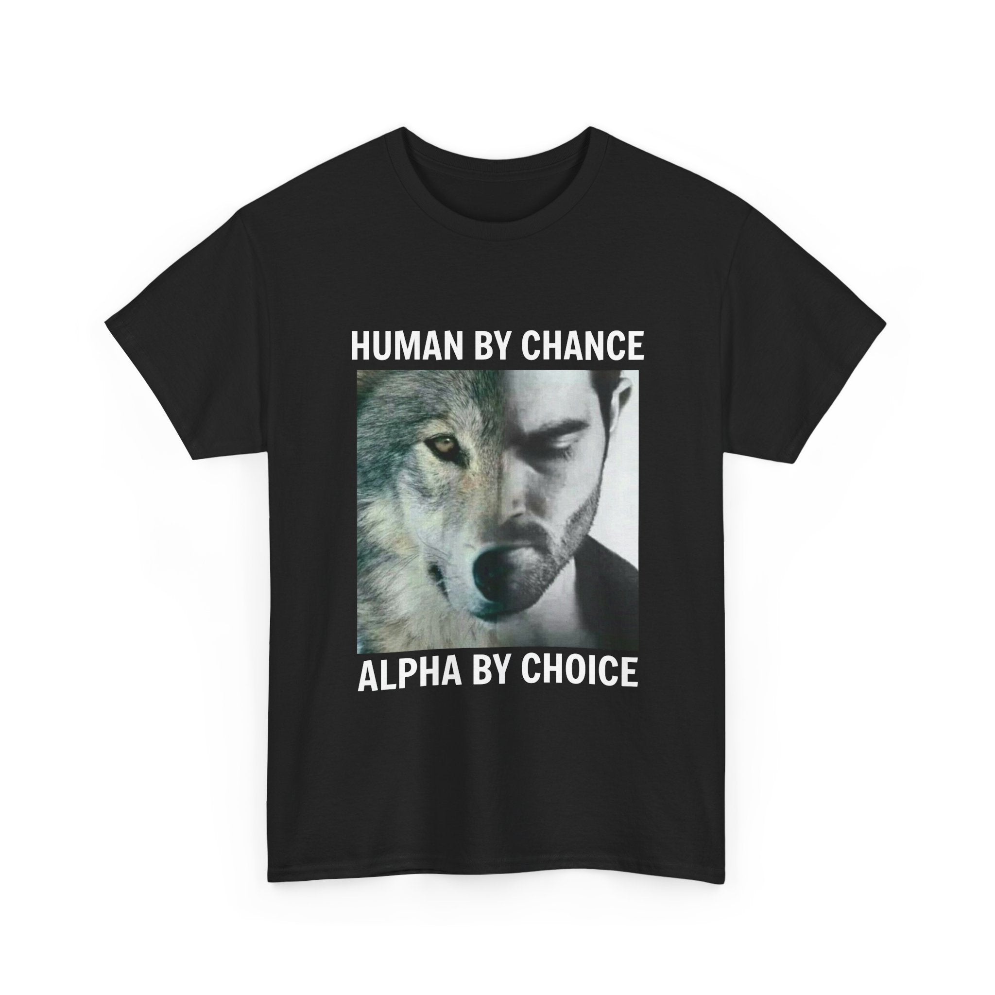 Wolf Spirit T-Shirt – "Human by Chance, Alpha by Choice" Graphic Tee