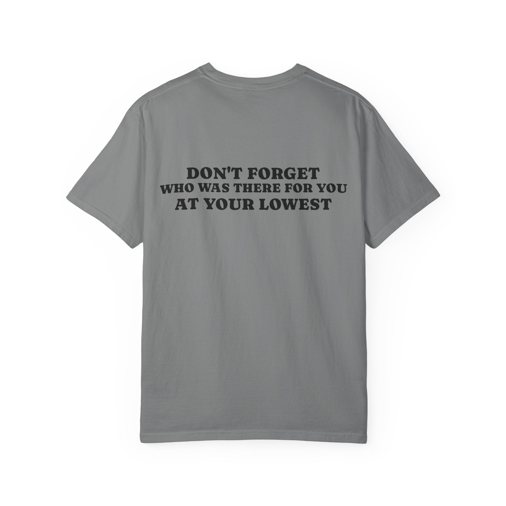 T-Shirt — 'Don't Forget Who Was There For You At Your Lowest' with Goat & Mask Art