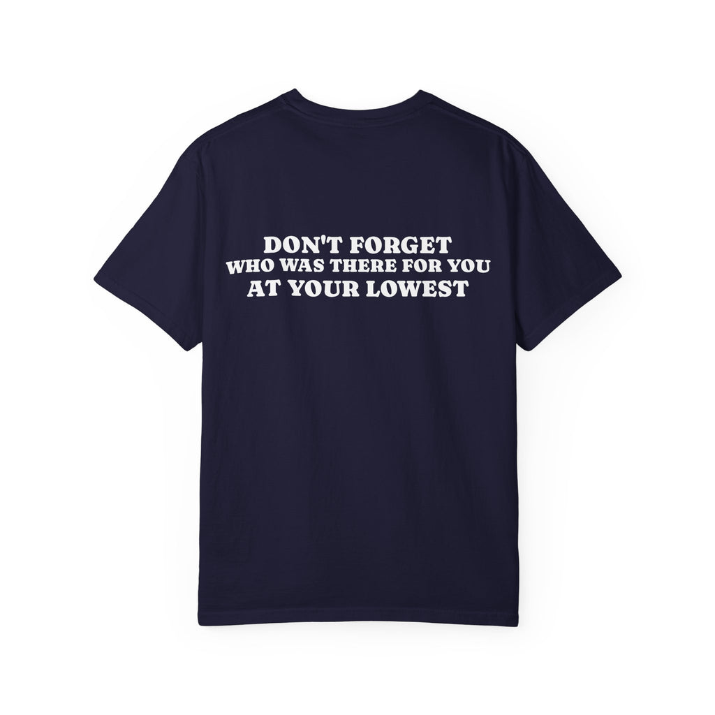 T-Shirt — 'Don't Forget Who Was There For You At Your Lowest' with Goat & Mask Art