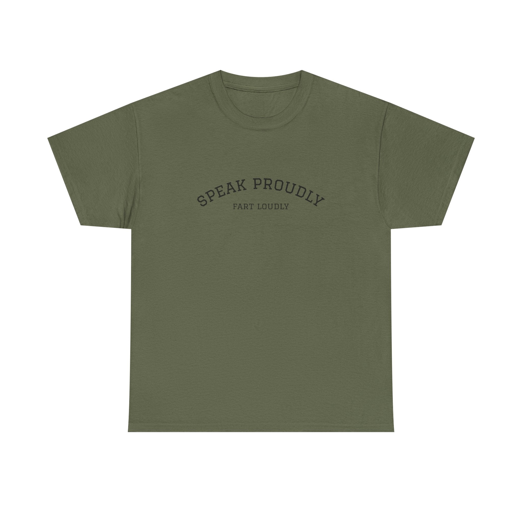 Speak Proudly Tee — 'Speak Proudly, Fart Loudly' Funny Graphic T-Shirt