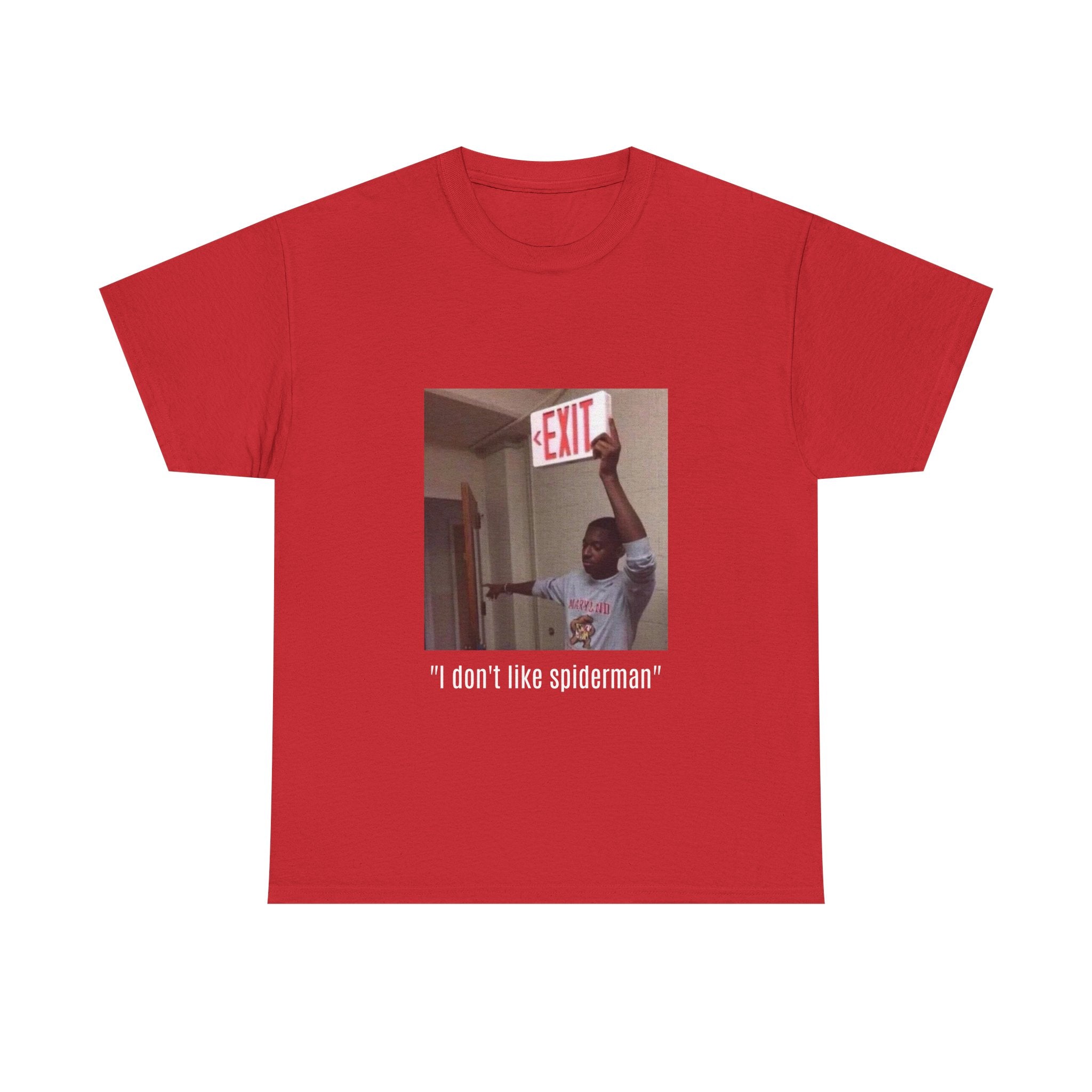 Meme T-Shirt — “I don't like spiderman” Funny Exit Sign Photo Tee