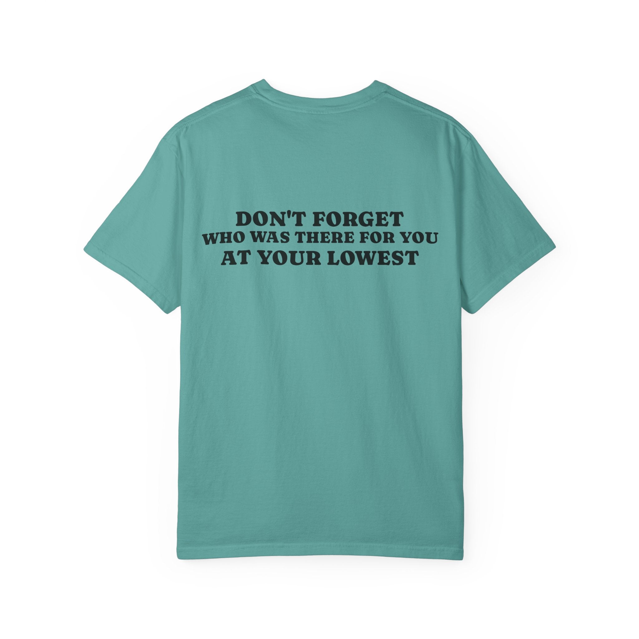 T-Shirt — 'Don't Forget Who Was There For You At Your Lowest' with Goat & Mask Art