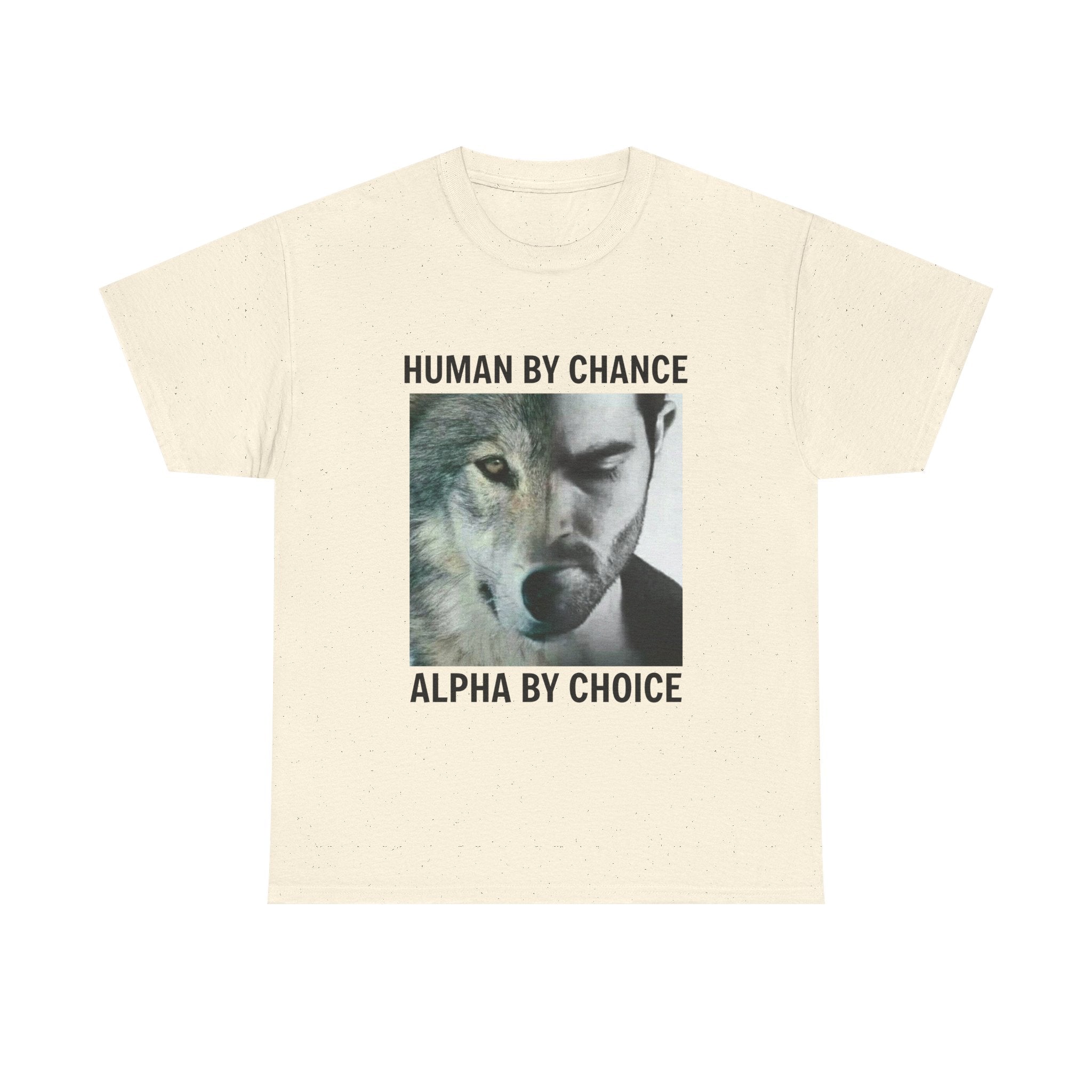 Wolf Spirit T-Shirt – "Human by Chance, Alpha by Choice" Graphic Tee