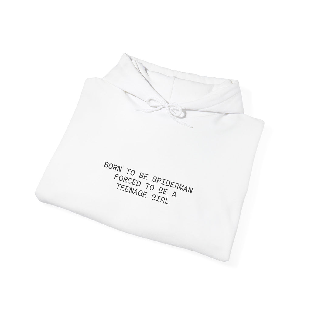 Hoodie – "Born to be Spiderman, Forced to be a Teenage Girl" Minimal Graphic Hoodie