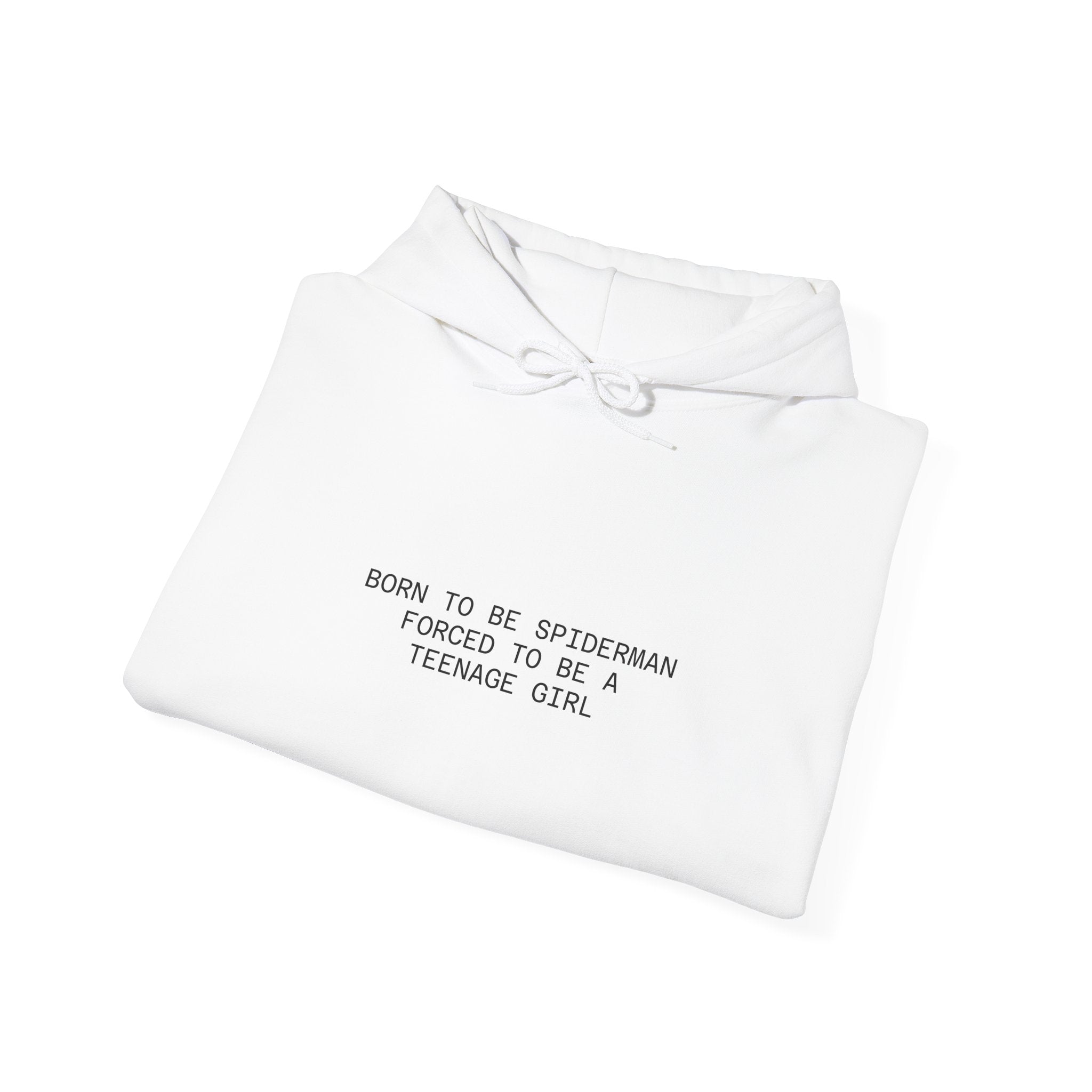 Hoodie – "Born to be Spiderman, Forced to be a Teenage Girl" Minimal Graphic Hoodie