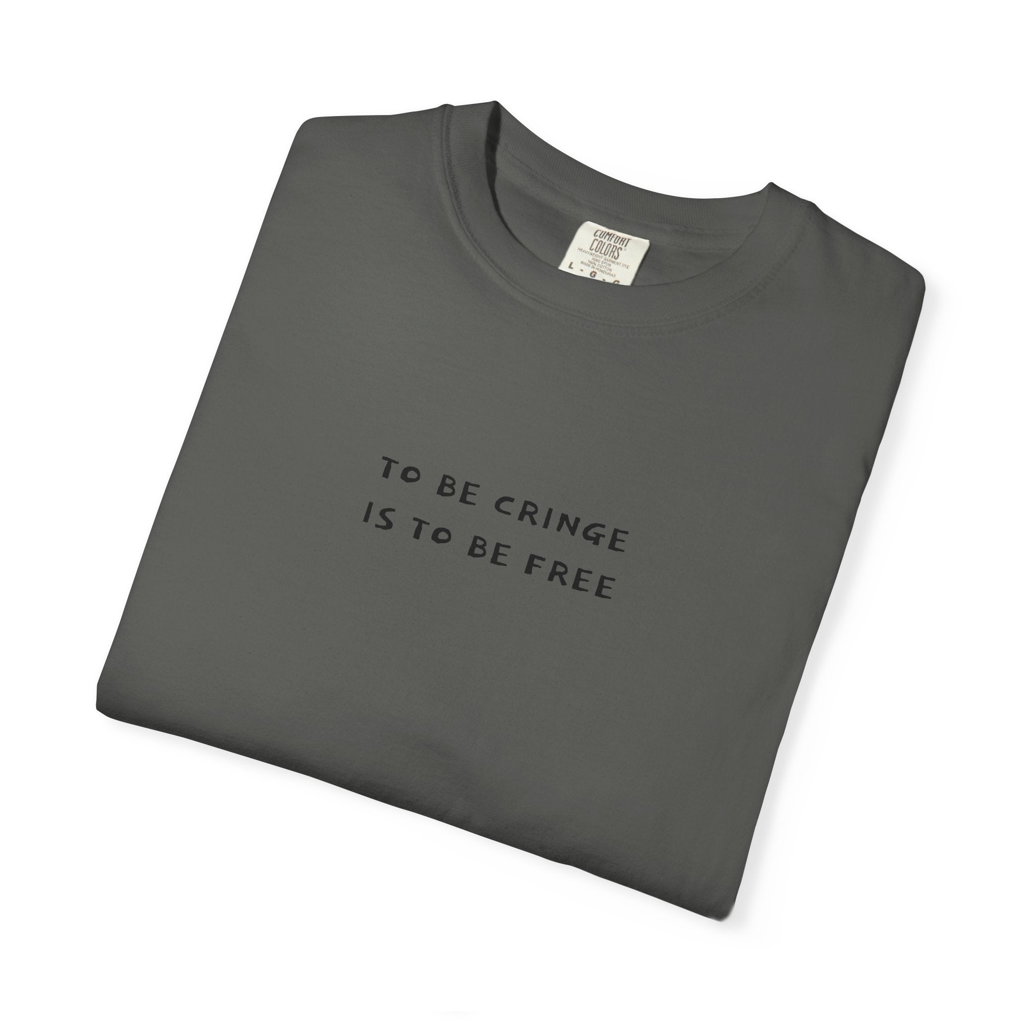 To Be Cringe Is To Be Free T-Shirt