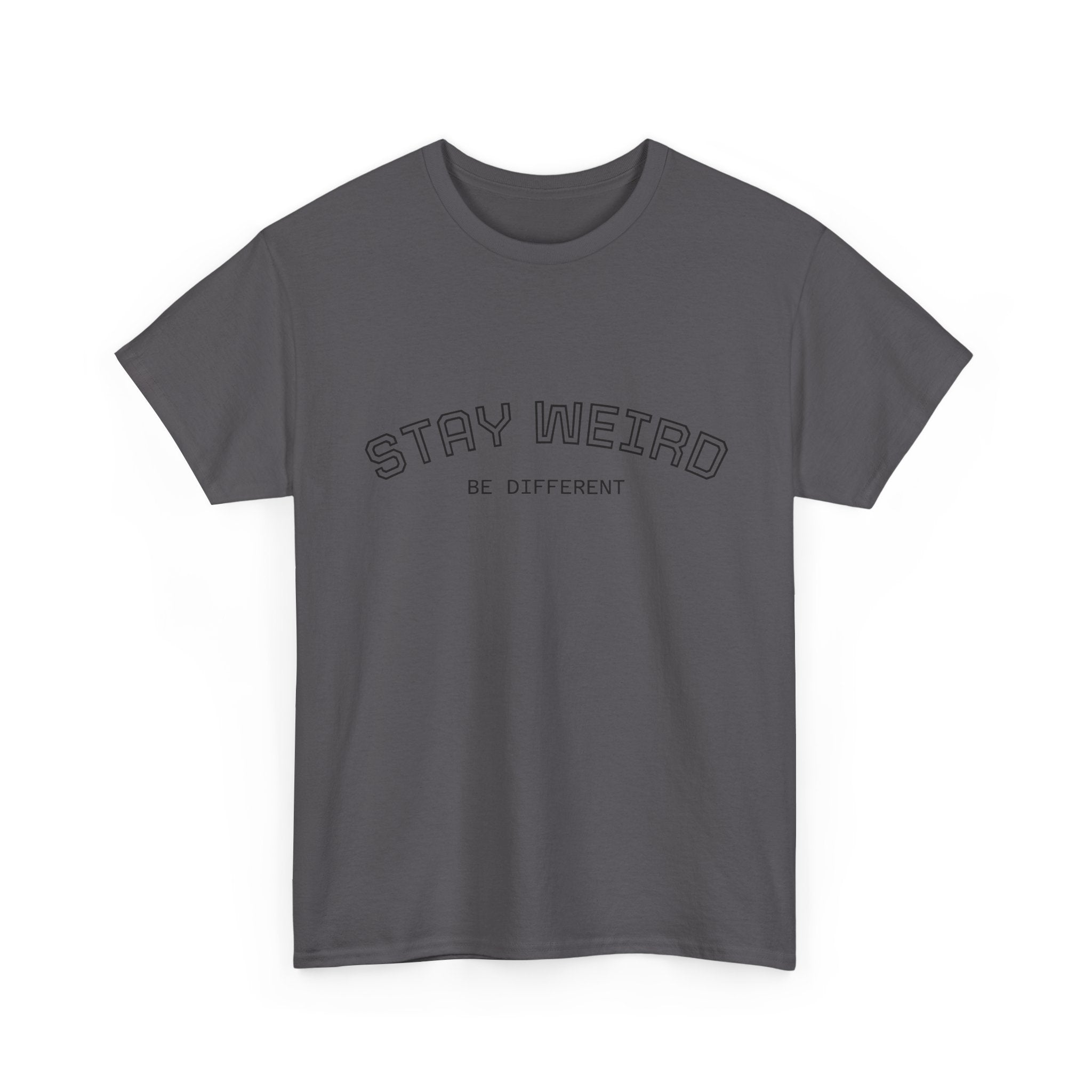 Stay Weird Tee — "Stay Weird / Be Different" Minimal Graphic T-Shirt
