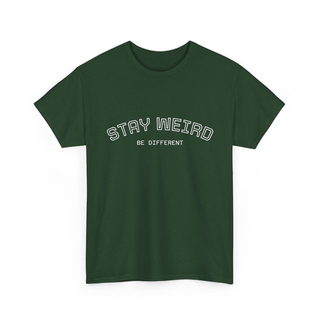 Stay Weird Tee — "Stay Weird / Be Different" Minimal Graphic T-Shirt