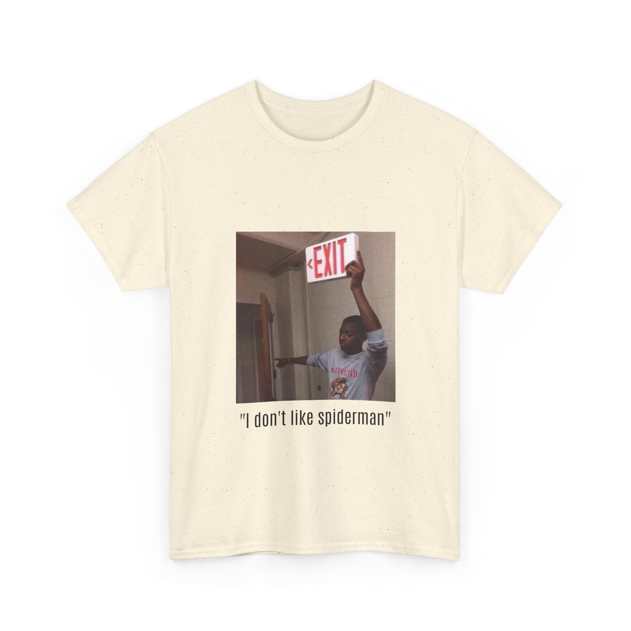 Meme T-Shirt — “I don't like spiderman” Funny Exit Sign Photo Tee