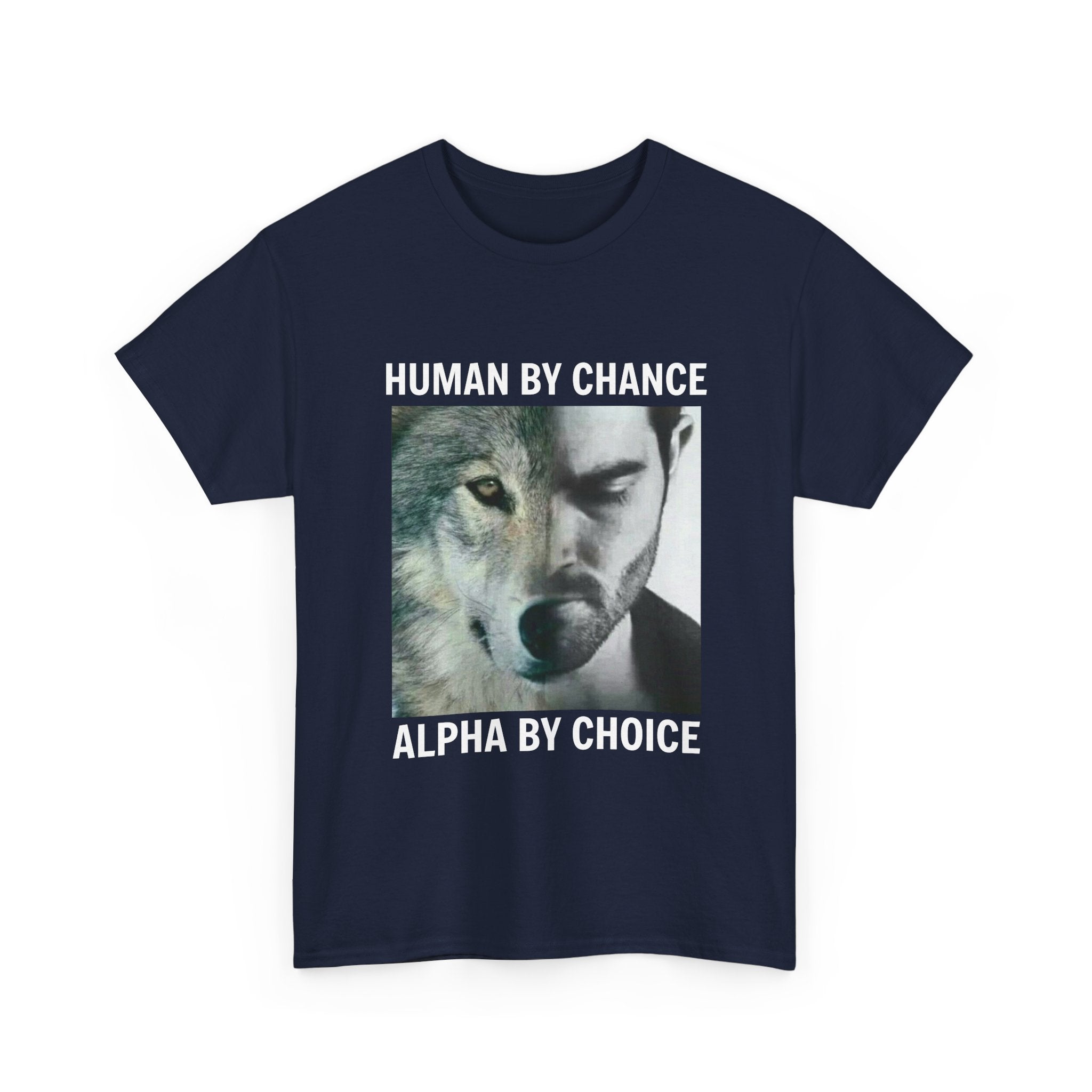 Wolf Spirit T-Shirt – "Human by Chance, Alpha by Choice" Graphic Tee